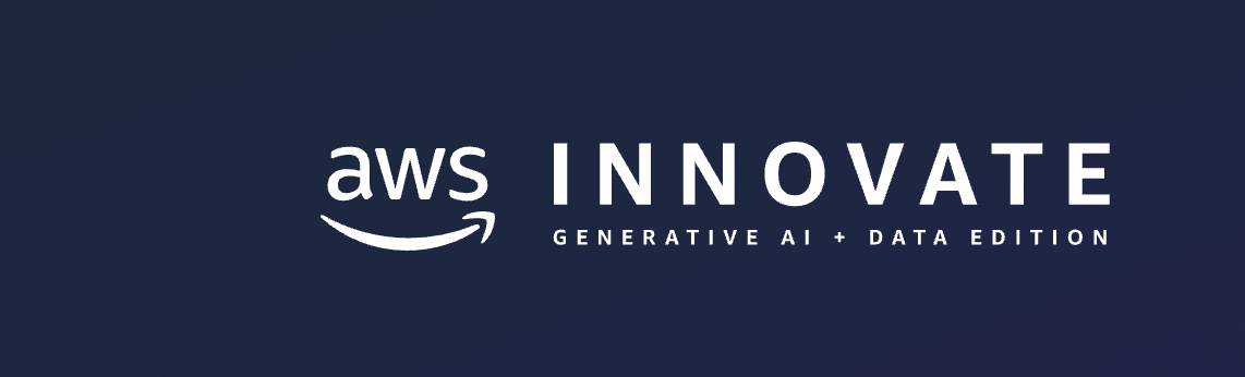 AWS Innovate - Gen AI & Date 2024 Notes
